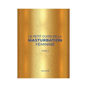 Le Petit Guide de la Masturbation Féminine - Tome 2